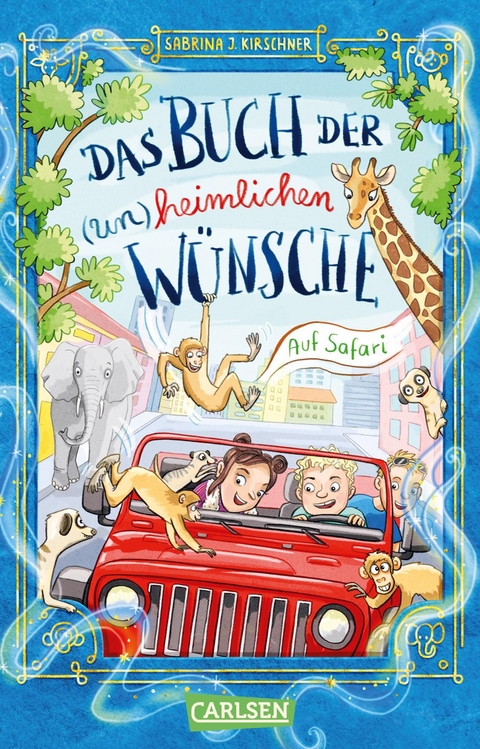 Das Buch der (un)heimlichen Wünsche 1: Auf Safari - Sabrina J. Kirschner