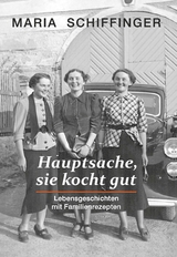 Hauptsache, sie kocht gut - Maria Schiffinger