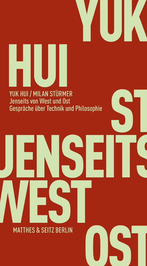 Jenseits von West und Ost - Yuk Hui, Milan Stürmer