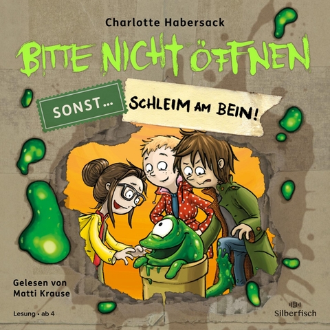 Bitte nicht öffnen, sonst ... 2: Schleim am Bein! - Charlotte Habersack