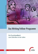 Das Writing Fellow-Programm -  Franziska Liebetanz,  Anja Voigt,  Stephanie Dreyfürst