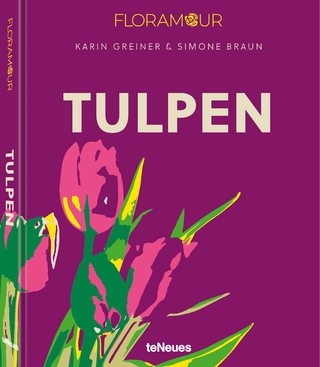 Floramour: Tulpen - Karin Greiner; Simone Braun