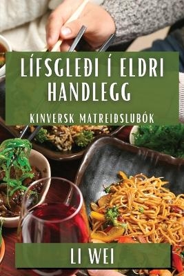 Lífsgleði í Eldri Handlegg - Li Wei