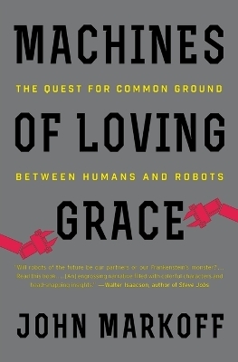 Machines of Loving Grace - Professor John Markoff