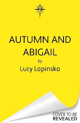 Autumn and Abigail - Lucy Lapinska