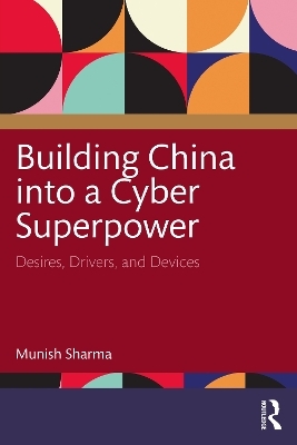 Building China into a Cyber Superpower - Munish Sharma