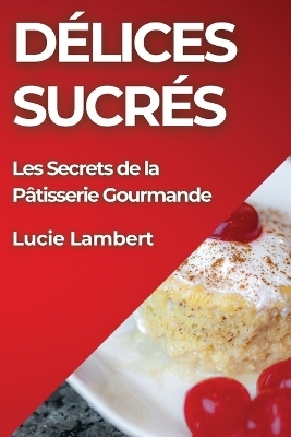Délices Sucrés - Lucie Lambert