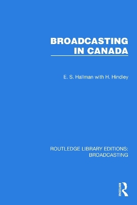 Broadcasting in Canada - E.S. Hallman, H. Hindley