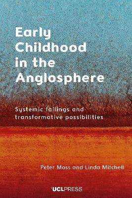 Early Childhood in the Anglosphere - Peter Moss, Linda Mitchell