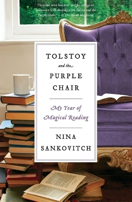 Tolstoy and the Purple Chair - Nina Sankovitch