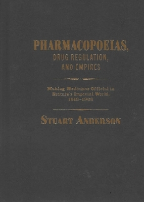 Pharmacopoeias, Drug Regulation, and Empires - Stuart Anderson