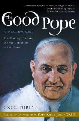 The Good Pope - Greg Tobin