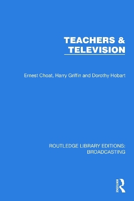 Teachers & Television - Ernest Choat, Harry Griffin, Dorothy Hobart