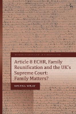 Article 8 ECHR, Family Reunification and the UK’s Supreme Court - Helena Wray
