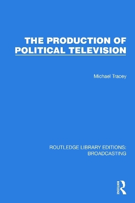 The Production of Political Television - Michael Tracey