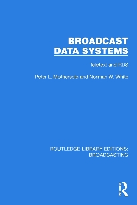 Broadcast Data Systems - Peter L. Mothersole, Norman W. White