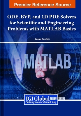 ODE, BVP, and 1D PDE Solvers for Scientific and Engineering Problems With MATLAB Basics - Leonid Burstein