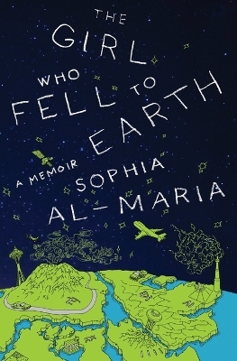The Girl Who Fell to Earth - Sophia Al-Maria