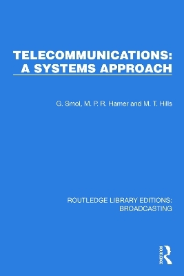 Telecommunications: A Systems Approach - G. Smol, M.P.R. Hamer, M.T. Hills