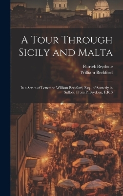 A Tour Through Sicily and Malta - William Beckford, Patrick Brydone