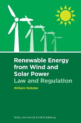 Renewable Energy from Wind and Solar Power: Law and Regulation - William Webster