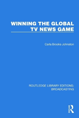 Winning the Global TV News Game - Johnston Carla Brooks