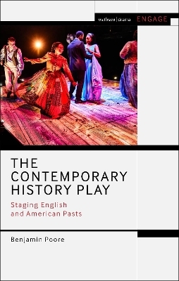 The Contemporary History Play - Benjamin Poore