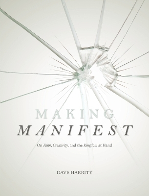 Making Manifest - Dave Harrity