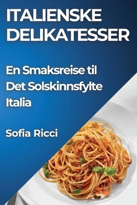 Italienske Delikatesser - Sofia Ricci