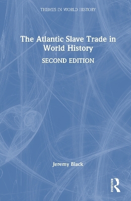 The Atlantic Slave Trade in World History - Jeremy Black