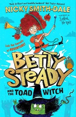 Betty Steady and the Toad Witch - Nicky Smith-Dale