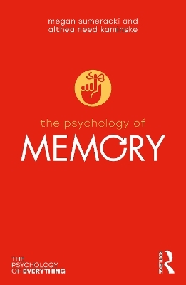 The Psychology of Memory - Megan Sumeracki, Althea Need Kaminske