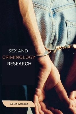 Sex and criminology research - Evelyn T Miller