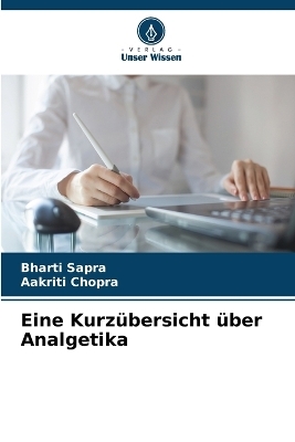 Eine Kurzübersicht über Analgetika - Bharti Sapra, Aakriti Chopra