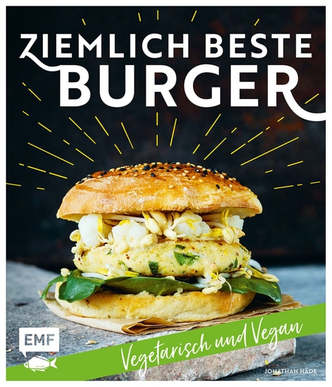 Ziemlich beste Burger – Vegetarisch und vegan - Jonathan Häde