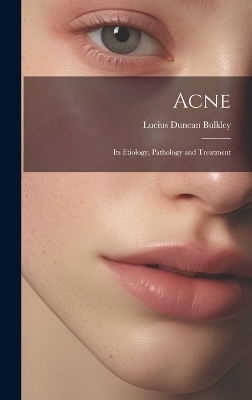 Acne - Lucius Duncan Bulkley