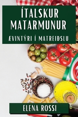 Ítalskur Matarmunur - Elena Rossi