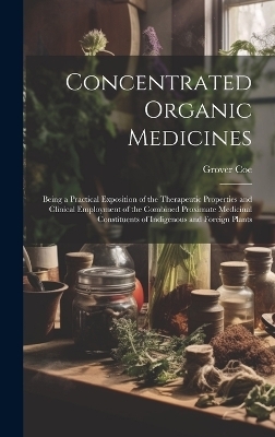 Concentrated Organic Medicines - Grover Coe