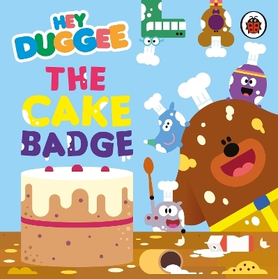 Hey Duggee: The Cake Badge -  Hey Duggee