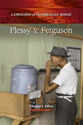 Plessy v. Ferguson - Thomas J. Davis