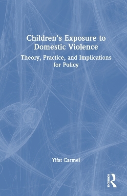 Children's Exposure to Domestic Violence - Yifat Carmel