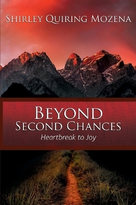 Beyond Second Chances - Shirley Quiring Mozena