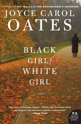 Black Girl/White Girl - Professor of Humanities Joyce Carol Oates