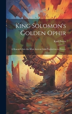 King Solomon's Golden Ophir - Karl Peters