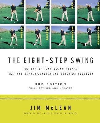 The Eight Step Swing - Jim McLean