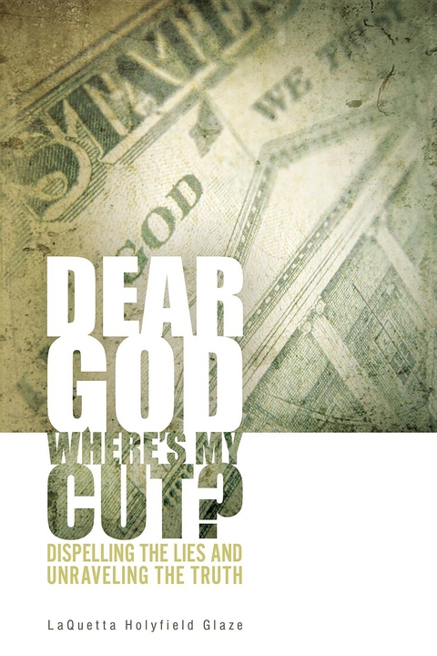 Dear God, Where is My Cut? -  LaQuetta Holyfield Glaze
