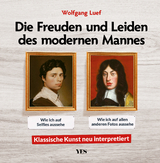 Die Freuden und Leiden des modernen Mannes -  Wolfgang Luef