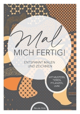 Malbuch "Mal mich fertig" - Nicole Mirk