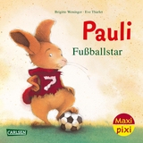 Maxi Pixi 449: Pauli Fußballstar - Brigitte Weninger