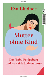 Mutter ohne Kind - Eva Lindner